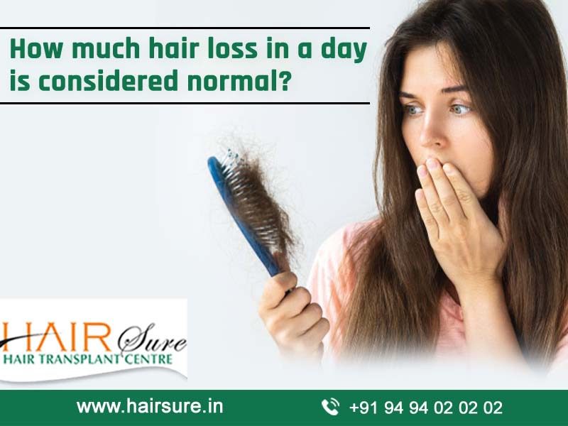 How Much Hair Loss Is Considered Normal In A Day | Hair Sure